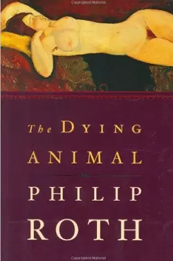 The dying animal (Philip Roth)